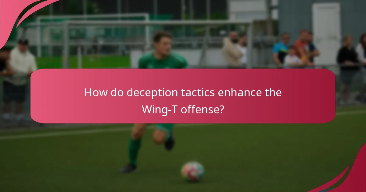 How do deception tactics enhance the Wing-T offense?