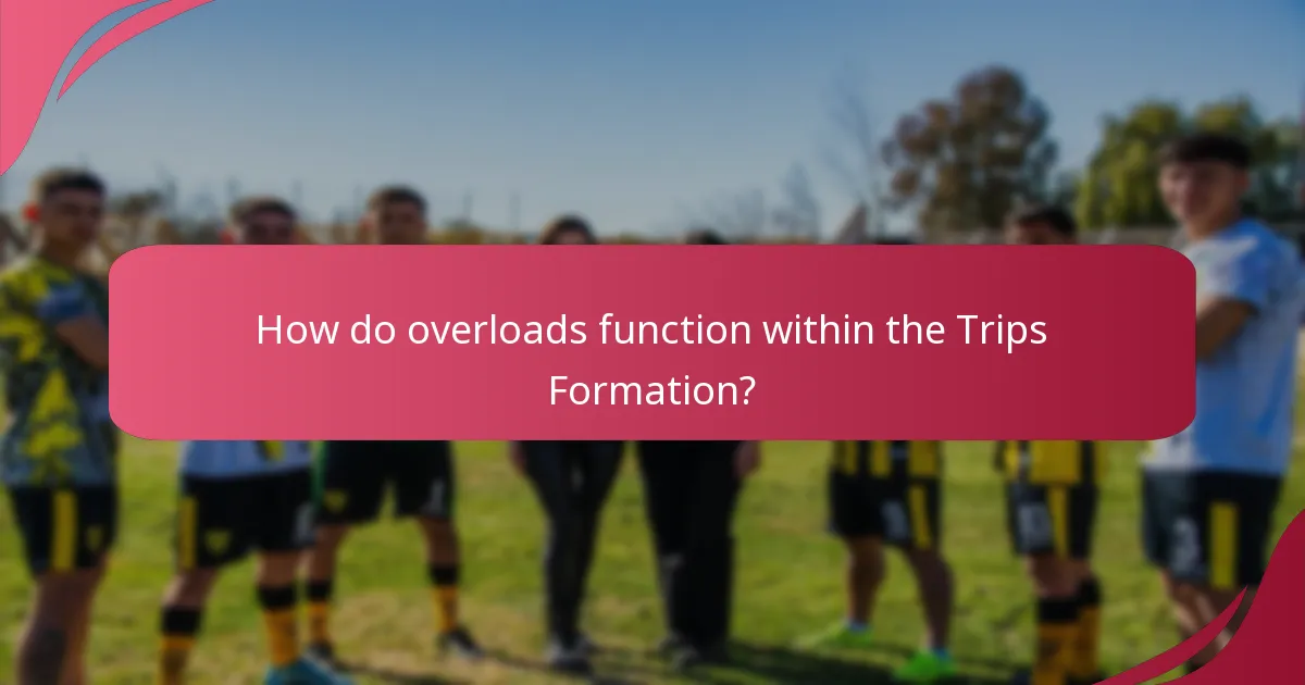 How do overloads function within the Trips Formation?