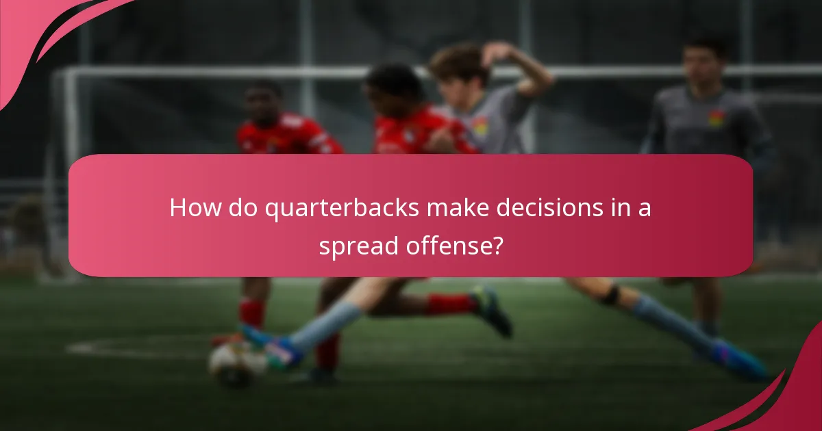 How do quarterbacks make decisions in a spread offense?