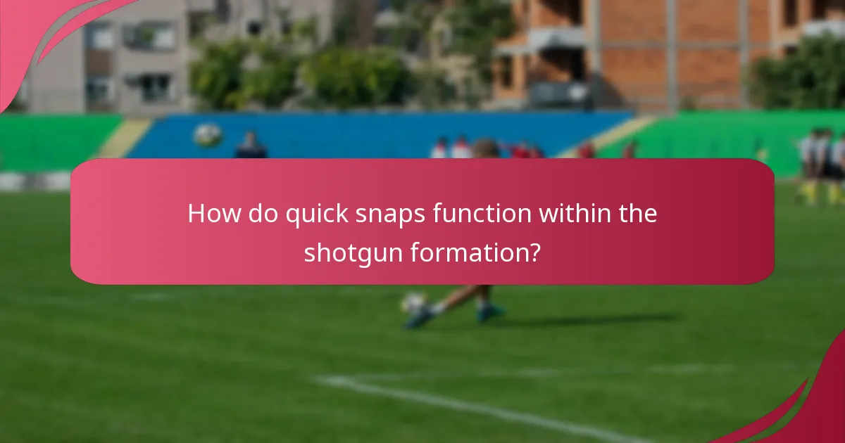How do quick snaps function within the shotgun formation?