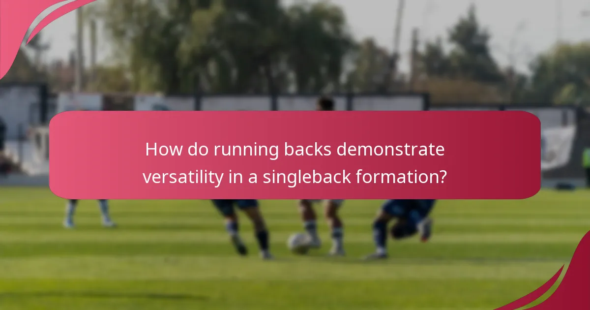 How do running backs demonstrate versatility in a singleback formation?