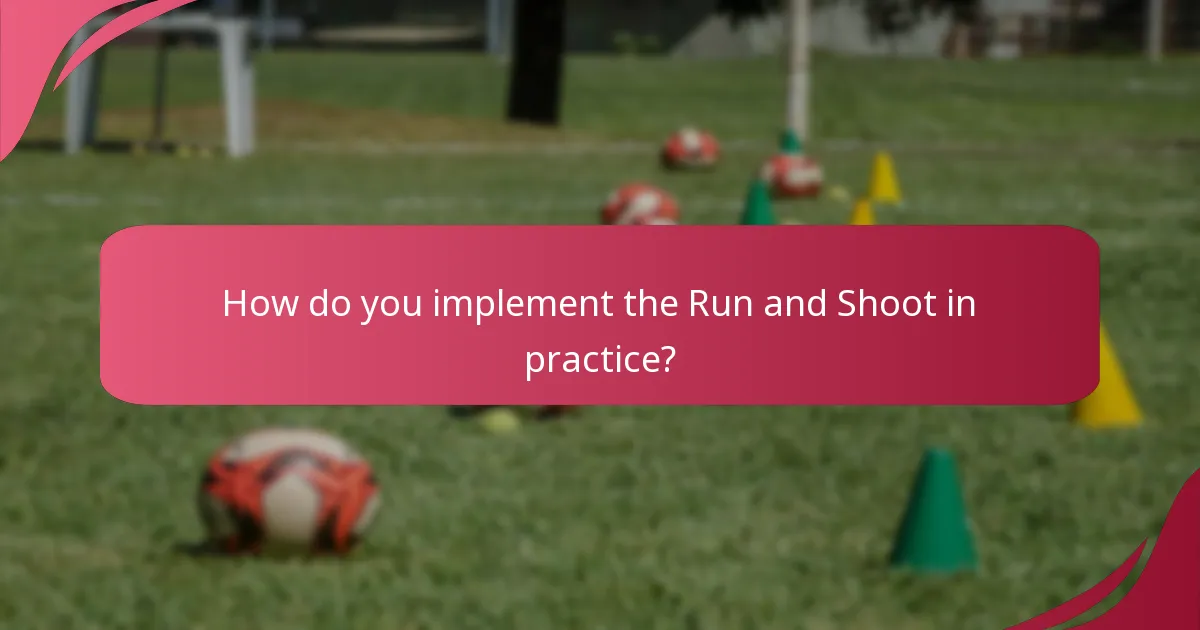How do you implement the Run and Shoot in practice?
