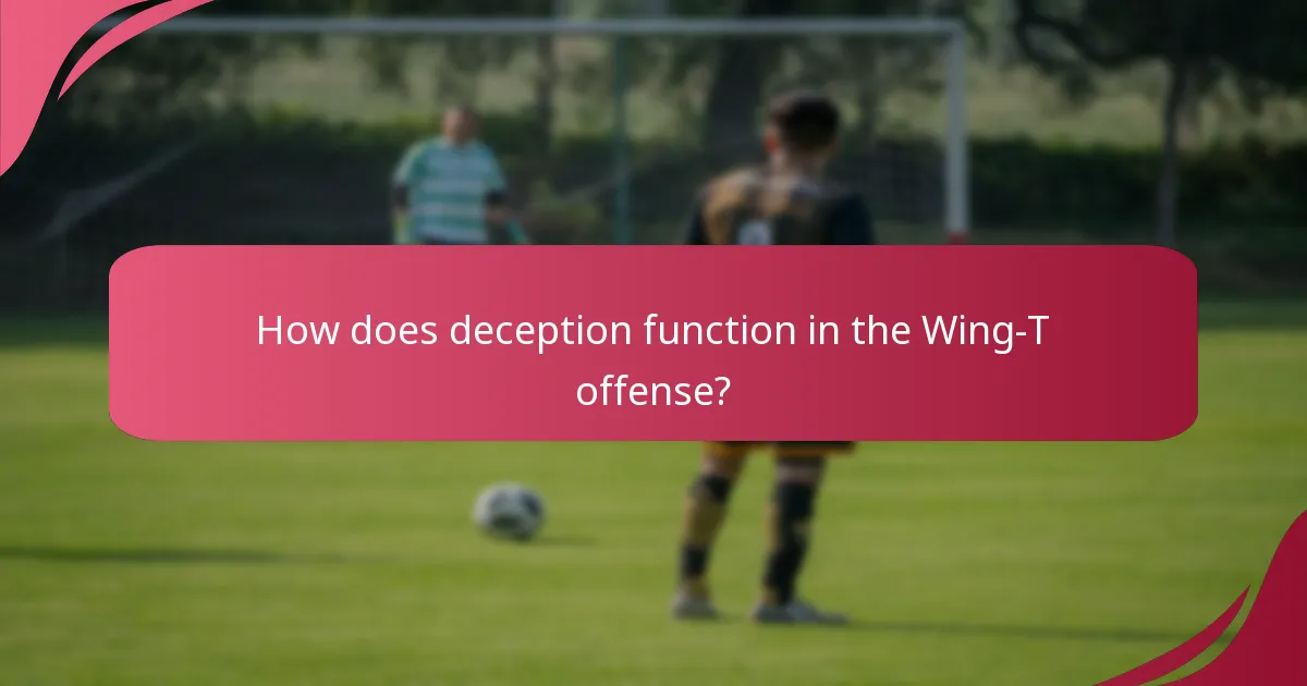 How does deception function in the Wing-T offense?