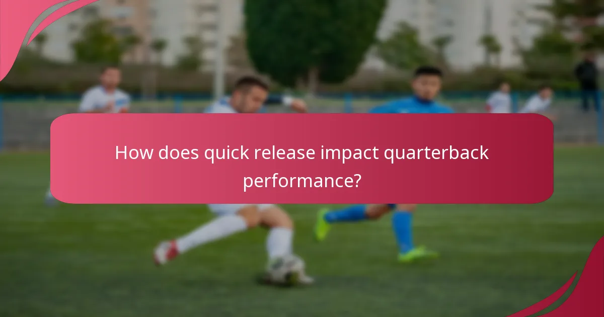How does quick release impact quarterback performance?