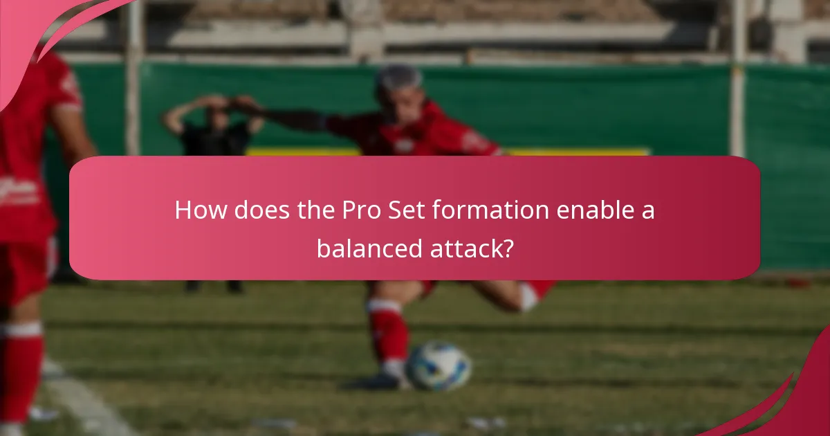 How does the Pro Set formation enable a balanced attack?