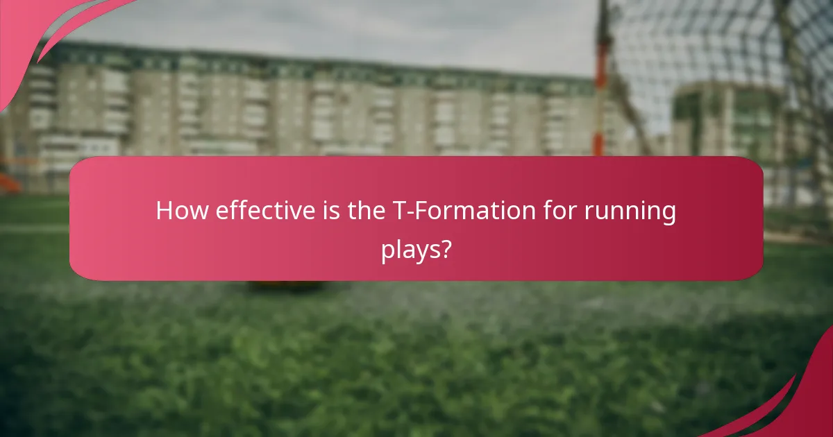 How effective is the T-Formation for running plays?