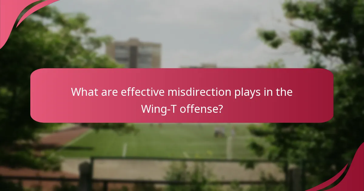 What are effective misdirection plays in the Wing-T offense?