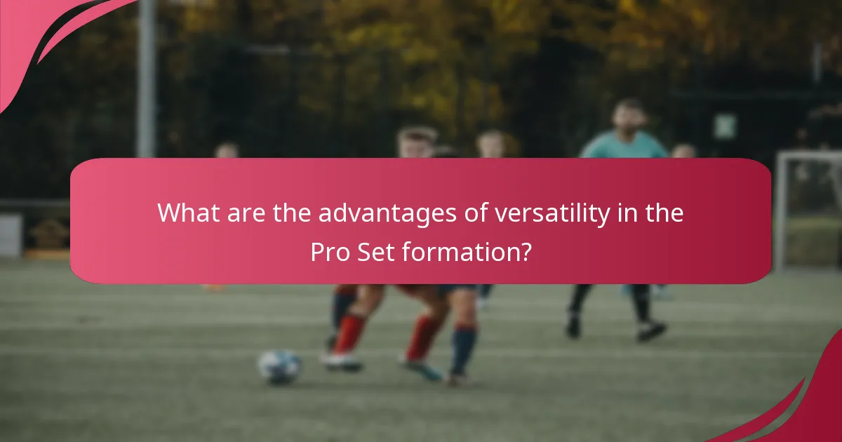 What are the advantages of versatility in the Pro Set formation?