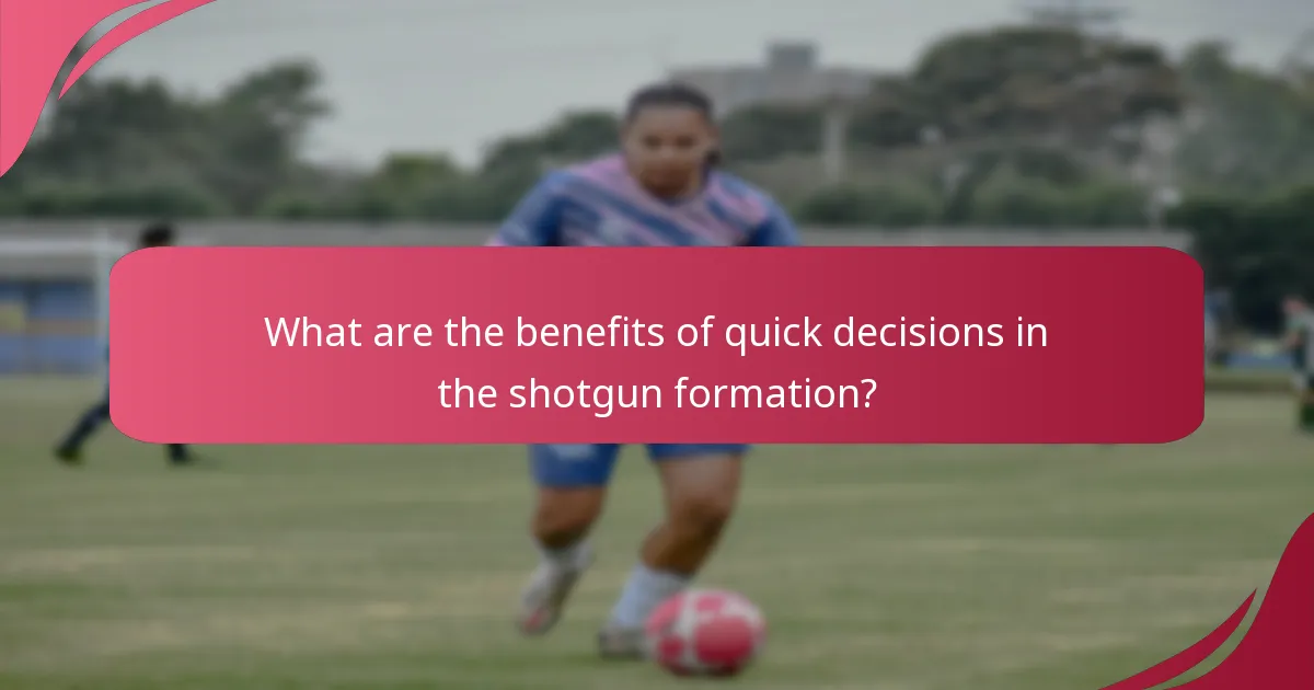 What are the benefits of quick decisions in the shotgun formation?
