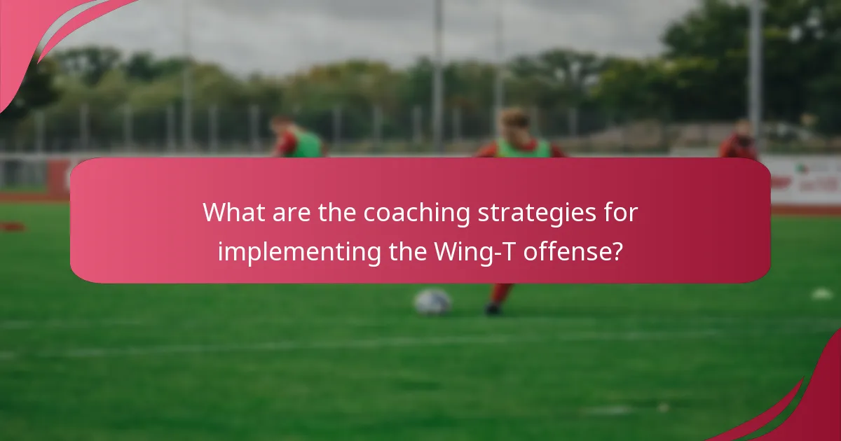 What are the coaching strategies for implementing the Wing-T offense?