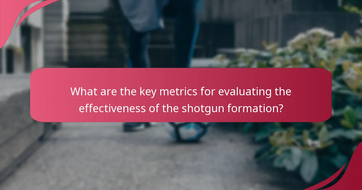 What are the key metrics for evaluating the effectiveness of the shotgun formation?