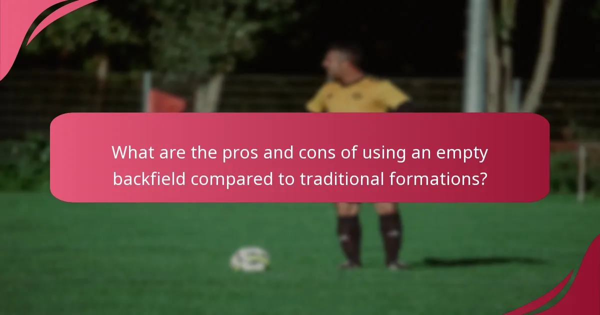 What are the pros and cons of using an empty backfield compared to traditional formations?