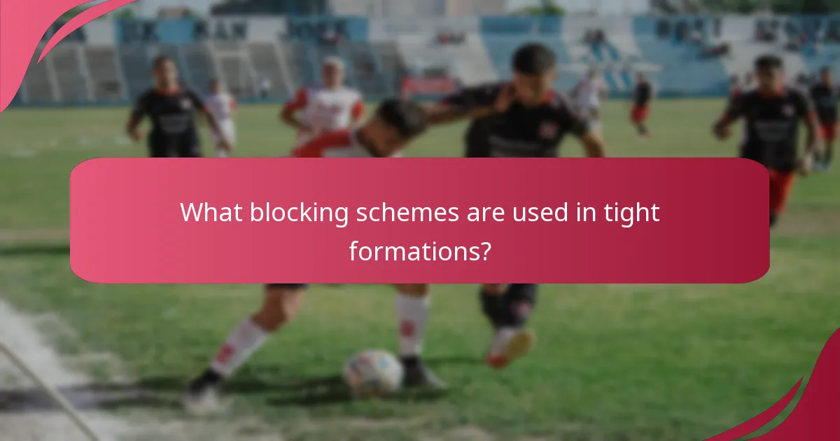 What blocking schemes are used in tight formations?