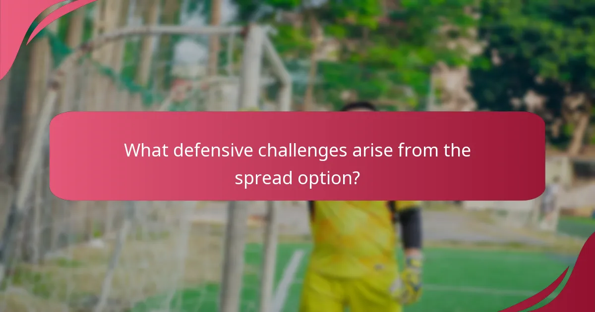 What defensive challenges arise from the spread option?