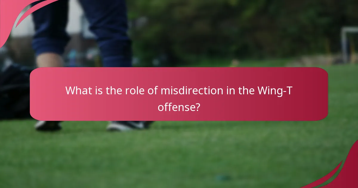 What is the role of misdirection in the Wing-T offense?