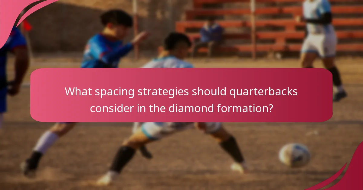 What spacing strategies should quarterbacks consider in the diamond formation?