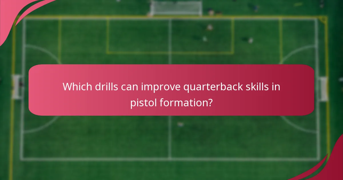 Which drills can improve quarterback skills in pistol formation?