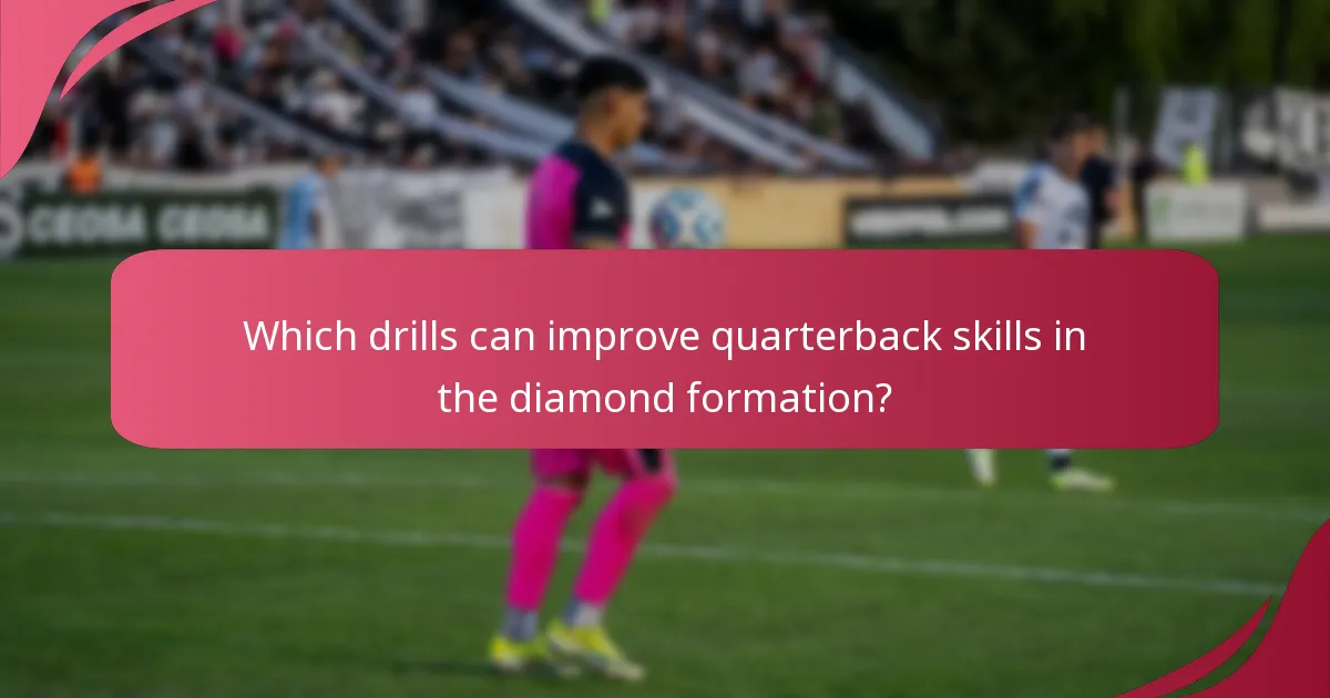 Which drills can improve quarterback skills in the diamond formation?