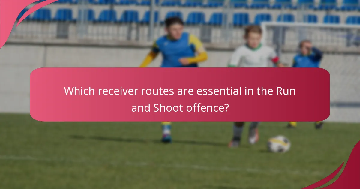 Which receiver routes are essential in the Run and Shoot offence?