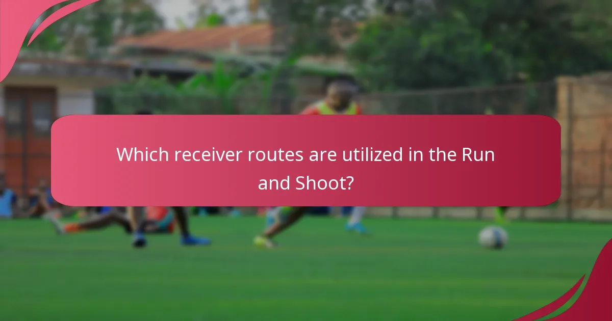Which receiver routes are utilized in the Run and Shoot?